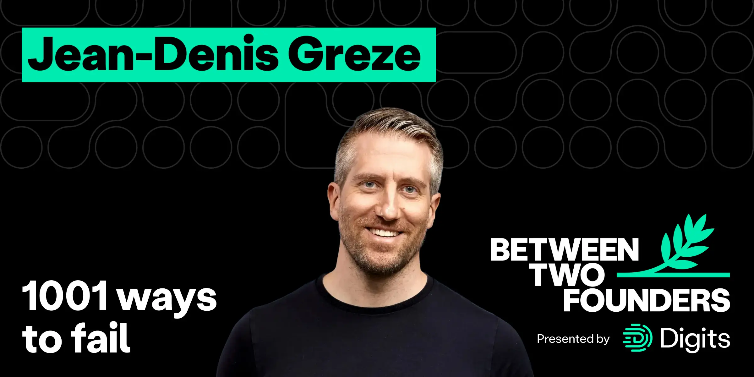 Headshot of Jean Denis Greze with Between Two Founders branding