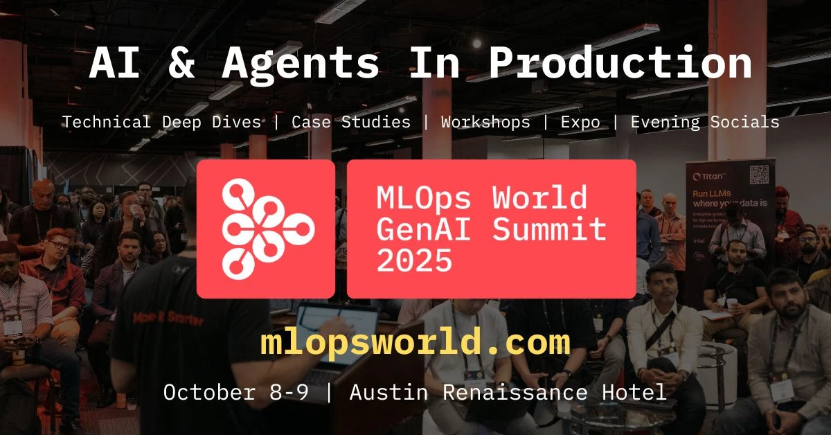 AI & Agents in Production. MLOPS World GenAI Summit 2025 October 8-9